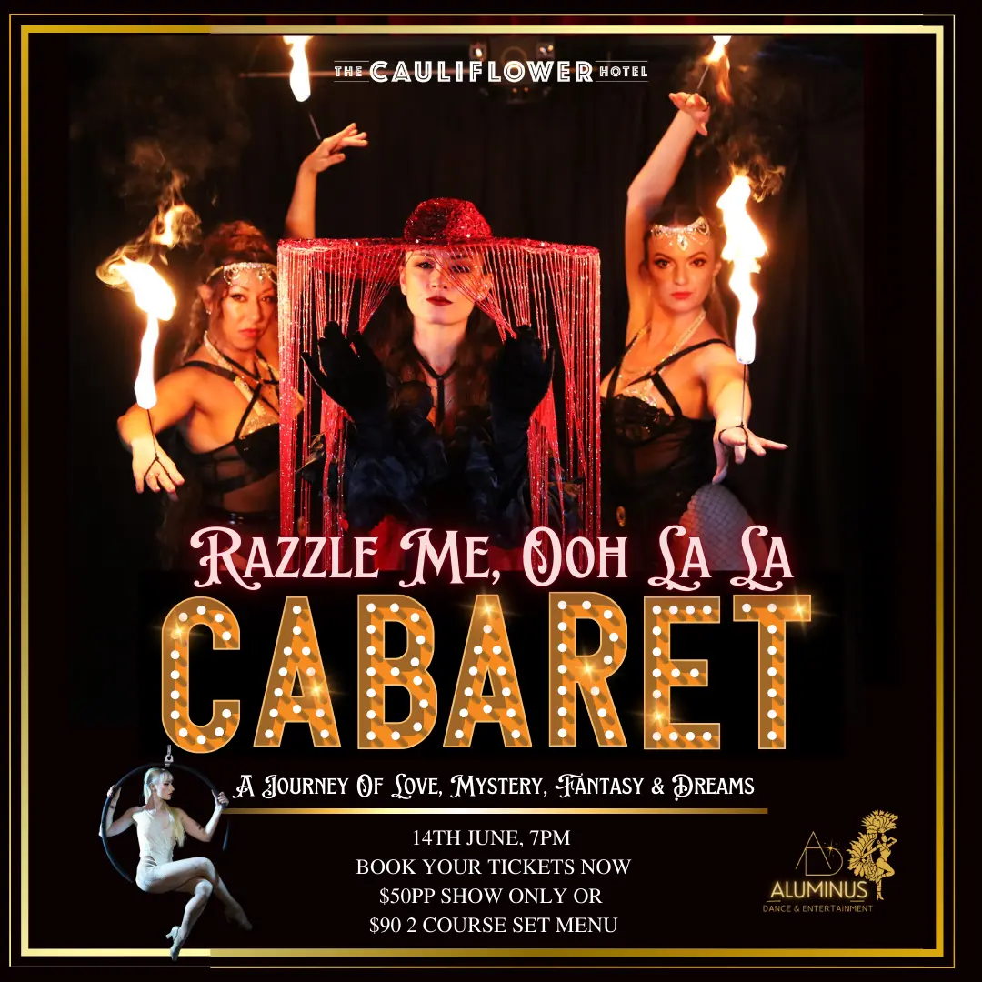 Razzle Me Ooh La La CABARET - A journey of love, mystery, fantasy and dreams. 14 June, 25 - at The Cauliflower Hotel, Waterloo.