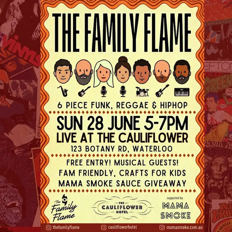 Join us for The Family Flame @ The Forgotten Cask in Waterloo. 6-piece Funk, Reggae & Hip Hop. SUN 28/06 5:00PM – 7:00PM 123 Botany Rd, Waterloo.